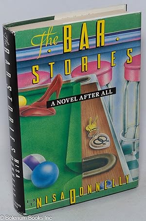 Seller image for The Bar Stories: a novel after all for sale by Bolerium Books Inc.