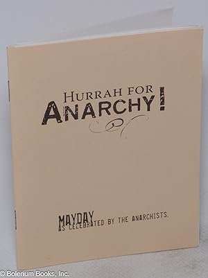 Hurrah for Anarchy! Mayday as celebrated by the Anarchists