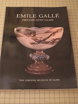 Seller image for Emile Galle:Dreams Into Glass - Corning Museum of Glass (April 28-October 21,1984) for sale by rareviewbooks