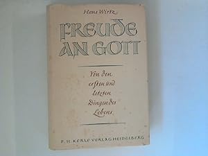 Bild des Verkufers fr Freude an Gott : Von den ersten und letzten Dingen des Lebens. zum Verkauf von ANTIQUARIAT FRDEBUCH Inh.Michael Simon