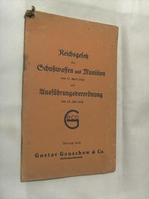 Bild des Verkufers fr reichsgesetz ber Schuwaffen und Munition vom 12. April 1928 nebst Ausfhrungsverordnung vom 13. Juli 1928. zum Verkauf von Bchergarage