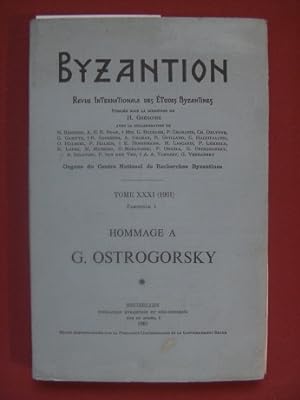 BYZANTION. Revue internationale des Études Byzantines. TOme XXXI (1961), Fasc. 1. Hommage a G. Os...