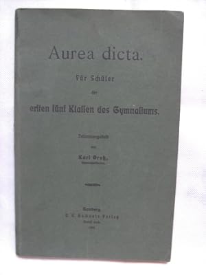 Aurea Dicta. Für Schüler der ersten fünf Klassen des Gymnasiums.