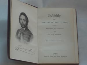 Gedichte von Ferdinand Freiligrath Ausgewählt und eingeleitet von Dr. Max Mendheim mit einem Bild...