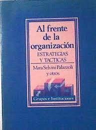 Seller image for AL FRENTE DE LA ORGANIZACIN: ESTRATEGIA Y TCTICA (2 MANO) for sale by KALAMO LIBROS, S.L.