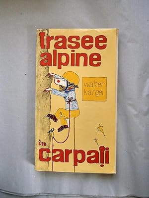 Transee alpine in Carpati. Editura, Sport-Turism 1976. 274 S., mit zahlr. Wege-Skizzen.