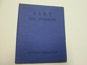 Imagen del vendedor de BERT THE SPARROW a la venta por Goldstone Rare Books