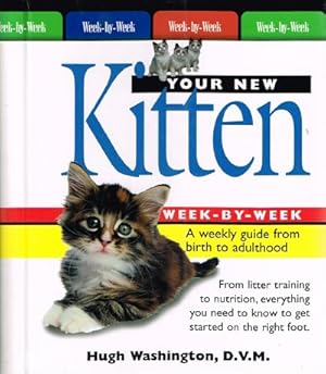 Seller image for Your New Kitten Week-By-Week: A Weekly Guide From Birth to Adulthood for sale by Round Table Books, LLC