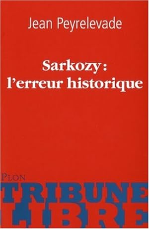 Sarkozy : l'erreur historique