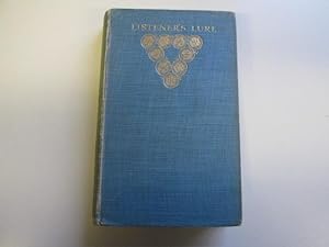 Bild des Verkufers fr Listeners Lure; an Oblique Narration, by E. V. Lucas zum Verkauf von Goldstone Rare Books