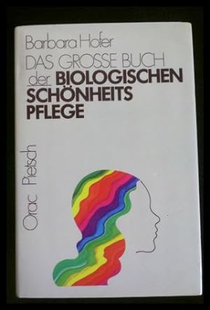 Bild des Verkufers fr Das groe Buch der biologischen Schnheitspflege zum Verkauf von ANTIQUARIAT Franke BRUDDENBOOKS