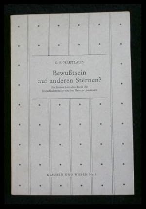 Bild des Verkufers fr Bewutsein auf anderen Sternen ? Ein kleiner Leitfaden durch die Menschheitstrume von den Planetenbewohner zum Verkauf von ANTIQUARIAT Franke BRUDDENBOOKS