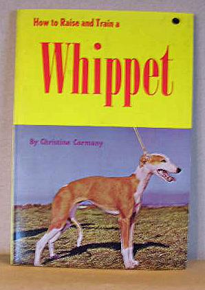 Imagen del vendedor de HOW TO RAISE AND TRAIN A WHIPPET a la venta por B A Downie Dog Books