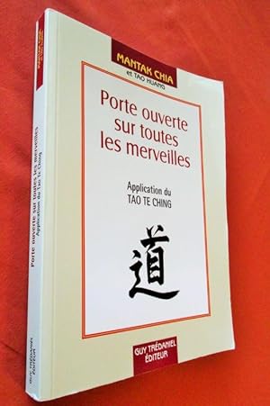 Imagen del vendedor de Porte ouverte sur toutes les merveilles - Application du Tao Te Ching a la venta por Dj Jadis