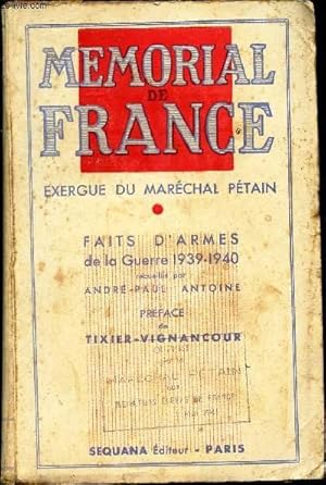 Bild des Verkufers fr MEMORIAL DE FRANCE - EXERGUE DU MARECHAL PETAIN - FAITS D'ARMES DE LA GUERRE 1939-1940. zum Verkauf von Le-Livre