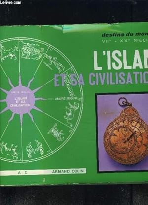 Bild des Verkufers fr L ISLAM ET SA CIVILISATION VIIe-XXe S zum Verkauf von Le-Livre