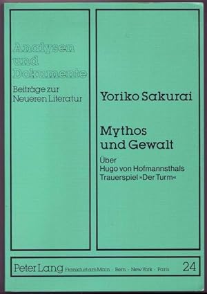 Bild des Verkufers fr Mythos und Gewalt. ber Hugo von Hofmannsthals Trauerspiel Der Turm (= Analysen und Dokumente. Beitrge zur Neueren Literatur) zum Verkauf von Graphem. Kunst- und Buchantiquariat