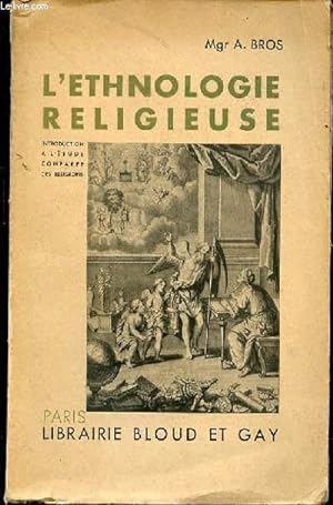 Bild des Verkufers fr L'ETHNOLOGIE RELIGIEUSE - INTRODUCTION A L'ETUDE COMPAREE DES RELIGIONS. zum Verkauf von Le-Livre