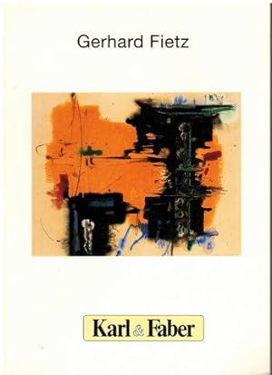 Gerhard Fietz zum 85. Geburtstag. Werke 1947 - 1995. Katalog zur Ausstellung bei Karl & Faber,