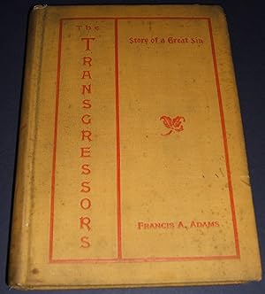 Seller image for The Transgressors Story of a Great Sin A Political Novel of the Twentieth Century for sale by biblioboy