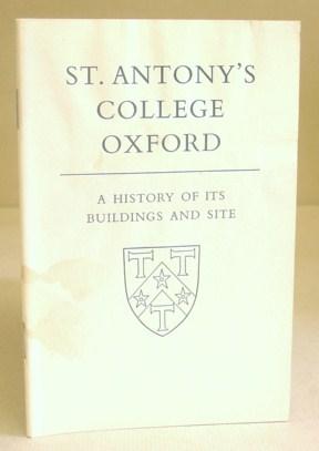 Bild des Verkufers fr St Anthony's College, Oxford - A History Of Its Buildings And Site zum Verkauf von Eastleach Books