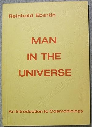 Seller image for Man in the Universe: An Introduction to Cosmobiology for sale by Book Nook