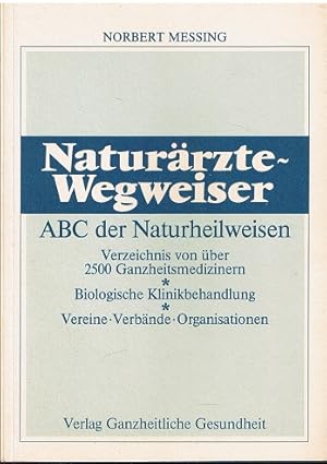 Bild des Verkufers fr Naturrzte-Wegweiser: ABC der Naturheilwesen zum Verkauf von Allguer Online Antiquariat