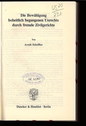 Seller image for Die Bewltigung hoheitlich begangenen Unrechts durch fremde Zivilgerichte. Schriften zum internationalen Recht, Band 91. for sale by Antiquariat Bookfarm