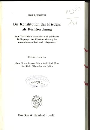 Immagine del venditore per Die Konstitution des Friedens als Rechtsordnung. Zum Verstndnis rechtlicher und politischer Bedingungen der Friedenssicherung im internationalen System der Gegenwart. Schriften zum Vlkerrecht, Band 121. venduto da Antiquariat Bookfarm