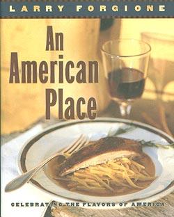 Seller image for An American Place: Celebrating the Flavors of America for sale by cookbookjj