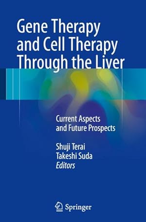 Seller image for Gene Therapy and Cell Therapy Through the Liver for sale by BuchWeltWeit Ludwig Meier e.K.