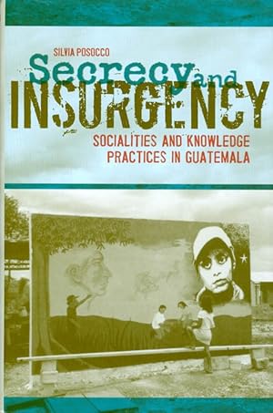 Image du vendeur pour Secrecy and Insurgency: Socialities and Knowledge Practices in Guatemala mis en vente par The Haunted Bookshop, LLC