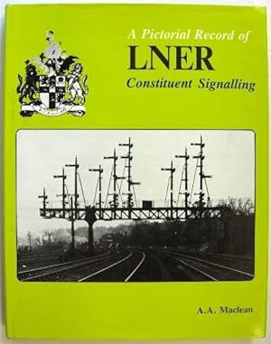 A Pictorial Survey of LNER Constituent Signalling