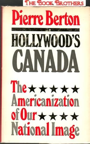 Imagen del vendedor de Hollywood's Canada: The Americanization of Our National Image a la venta por THE BOOK BROTHERS