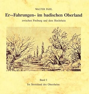 Bild des Verkufers fr Er-Fahrungen im badischen Oberland / Im Stromland des Oberrheins zum Verkauf von Versandantiquariat Felix Mcke