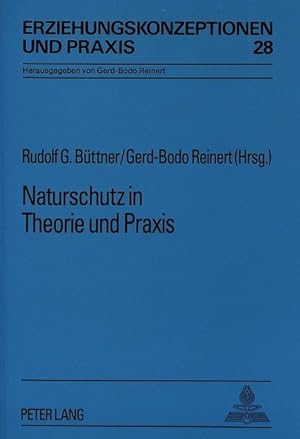 Bild des Verkufers fr Naturschutz in Theorie und Praxis: Mit Beispielen zum Tier-, Landschafts- und Gewsserschutz (Erziehungskonzeptionen und Praxis) zum Verkauf von Versandantiquariat Felix Mcke