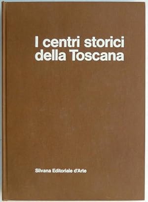 I centri storici della Toscana.