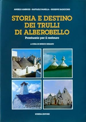 Storia e destino dei trulli di Alberobello. Prontuario per il restauro. A cura di Enrico Degano.