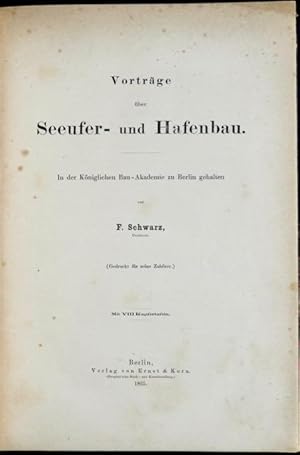 Vorträge über Seeufer- und Hafenbau. In der Königlichen Bau-Akademie zu Berlin gehalten. (Gedruck...