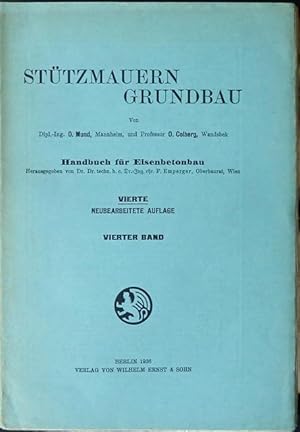 [Handbuch für Eisenbetonbau:] Stützmauern - Grundbau. Mit 874 Textabbildungen.