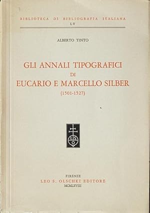 Imagen del vendedor de Gli annali tipografici di Eucario e Marcello Silber (1501-1527). a la venta por Franz Khne Antiquariat und Kunsthandel