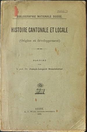 Histoire cantonale et locale (Origine et développement) / Kantons- und Ortsgeschichte (Siedelungs...