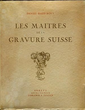 Les maîtres de la gravure Suisse. Quatre planches hors-texte en couleurs, quarante-huit planches ...