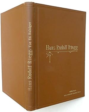 Imagen del vendedor de Hans Rudolf Regg : Lebensbild eines schweizerischen Schulmannes und Patrioten, zugleich ein Beitrag zur Geschichte des Volksschulwesens. a la venta por Franz Khne Antiquariat und Kunsthandel