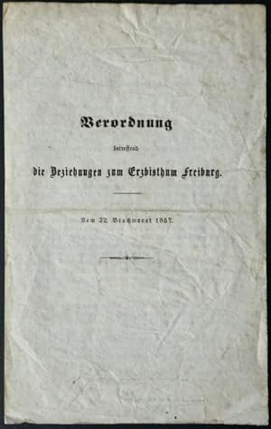 Imagen del vendedor de Verordnung betreffend die Beziehungen zum Erzbisthum [Erzbistum] Freiburg. Vom 22. Brachmonat 1857. a la venta por Franz Khne Antiquariat und Kunsthandel