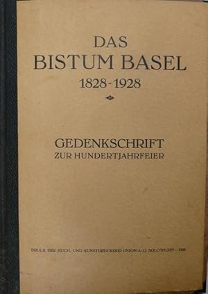 Bild des Verkufers fr Das Bistum Basel 1828?1928. Gedenkschrift zur Hundertjahrfeier. zum Verkauf von Franz Khne Antiquariat und Kunsthandel