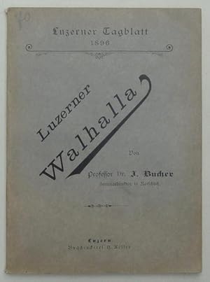 Imagen del vendedor de Luzerner Walhalla. Separat-Abdruck aus dem ?Luzerner Tagblatt?. a la venta por Franz Khne Antiquariat und Kunsthandel