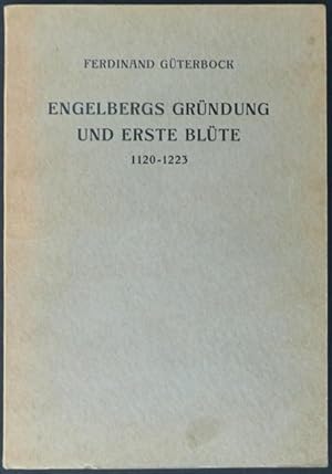 Immagine del venditore per Engelbergs Grndung und erste Blte 1120?1223. Neue quellenkritische Forschungen von Ferdinand Gterbock. Aus seinem Nachlass herausgegeben von P. Gall Heer O.S.B. venduto da Franz Khne Antiquariat und Kunsthandel