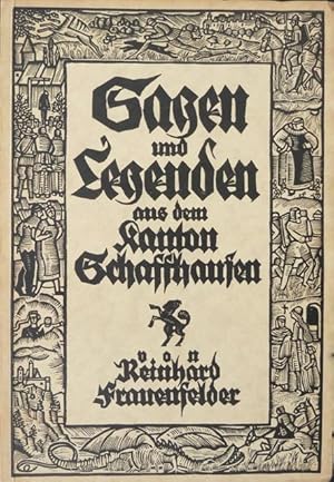 Sagen und Legenden aus dem Kanton Schaffhausen. Gesammelt, erläutert und herausgegeben von Dr. ph...