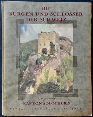 Seller image for Die Burgen und Schlsser des Kantons Solothurn. for sale by Franz Khne Antiquariat und Kunsthandel